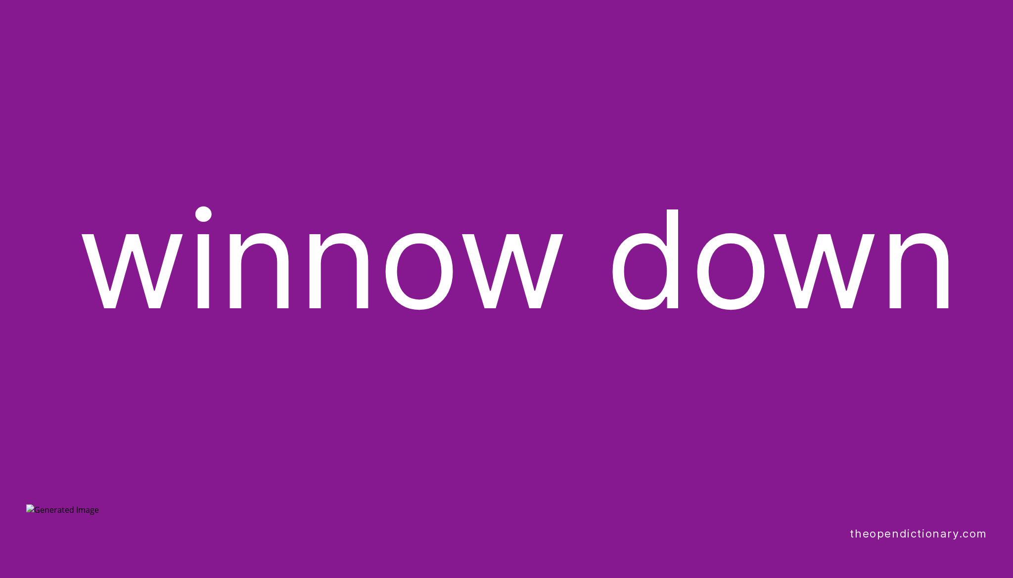 winnow-down-phrasal-verb-winnow-down-definition-meaning-and-example